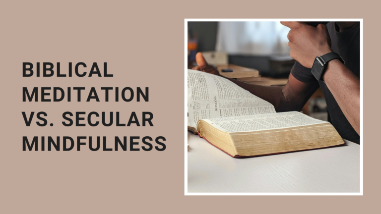 Biblical Meditation vs Mindfulness